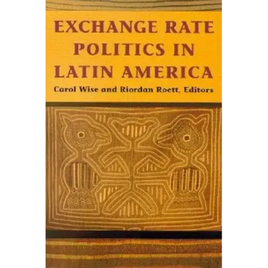 Exchange Rate Politics in Latin America