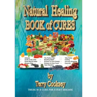 Natural Healing - BOOK of CURES: There Is A Cure For All Disease