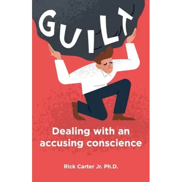 Guilt: Dealing with an accusing conscience