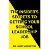 The Insider's Secrets to Getting Your School Leadership Job