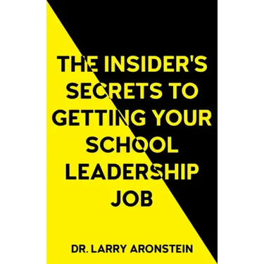 The Insider's Secrets to Getting Your School Leadership Job