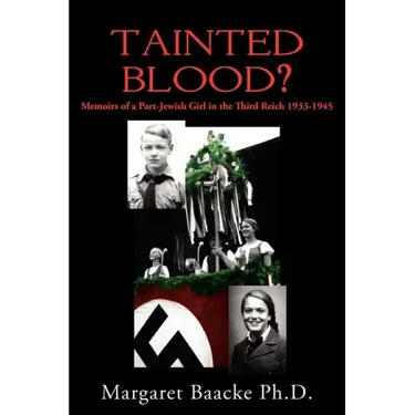 Tainted Blood?: Memoirs of a Part-Jewish Girl in the Third Reich 1933-1945