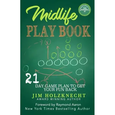 Midlife Play Book: 21 Day Game Plan To Get Your Fun Back!