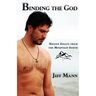 Binding the God: Ursine Essays from the Mountain South