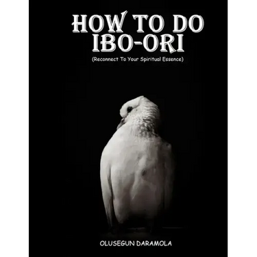 How to Do Ibo-Ori: Reconnect To Your Spiritual Essence