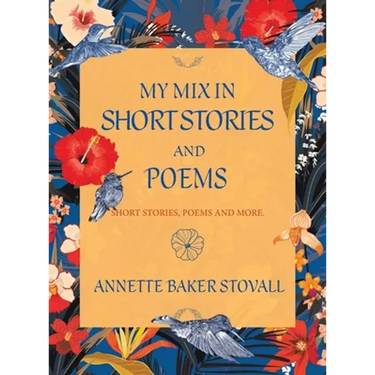 My Mix in Short Stories and Poems: Short Stories, Poems and More