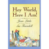 Hey World, Here I Am!