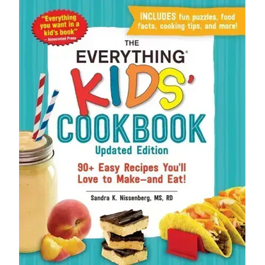 The Everything Kids' Cookbook, Updated Edition: 90+ Easy Recipes You'll Love to Make--And Eat!