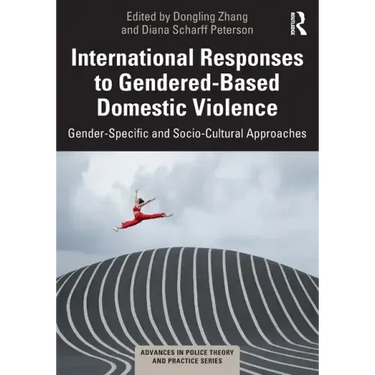 International Responses to Gendered-Based Domestic Violence: Gender-Specific and Socio-Cultural Approaches