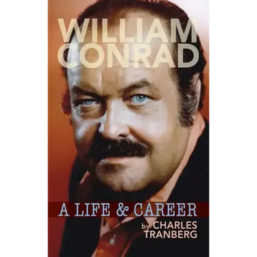 William Conrad: A Life & Career (hardback)