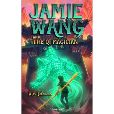 Jamie Wang And The Qi Magician: A Yaoguai Saga Novel