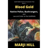 Blood Gold: Native Police, Bushrangers, and Law and Order on the Goldfields