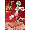 Diary Of A Mad Pizza Man