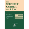 The Self-Help Guide to the Law: Know Your Constitutional Rights