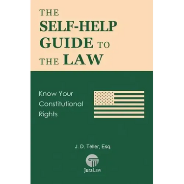 The Self-Help Guide to the Law: Know Your Constitutional Rights