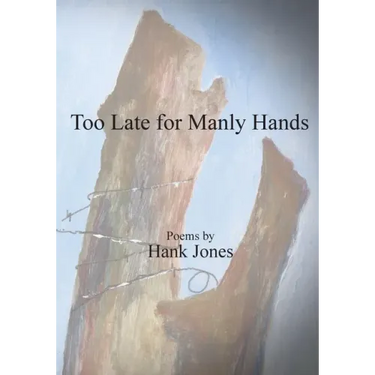 Too Late for Manly Hands