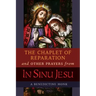 The Chaplet of Reparation and Other Prayers from In Sinu Jesu, with the Epiphany Conference of Mother Mectilde de Bar