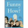 Funny How?: Sketch Comedy and the Art of Humor