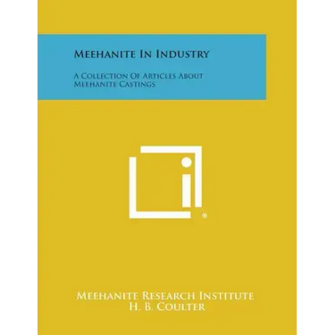 Meehanite in Industry: A Collection of Articles about Meehanite Castings
