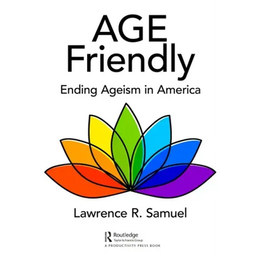 Age Friendly: Ending Ageism in America
