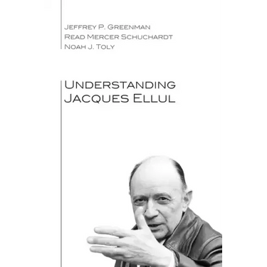Understanding Jacques Ellul