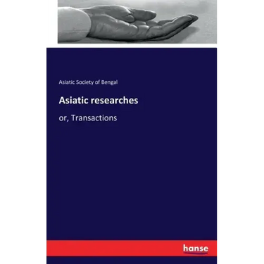 Asiatic researches: or, Transactions