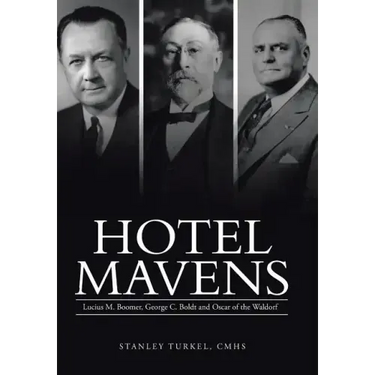 Hotel Mavens: Lucius M. Boomer, George C. Boldt and Oscar of the Waldorf
