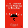 The Financial Storm Warning for Investors: How to Prepare and Protect Your Wealth from Tax Hikes and Market Crashes