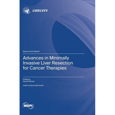 Advances in Minimally Invasive Liver Resection for Cancer Therapies