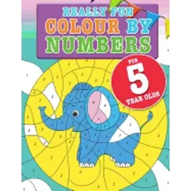 Really Fun Colour By Numbers For 5 Year Olds: A fun & educational colour-by-numbers activity book for five year old children