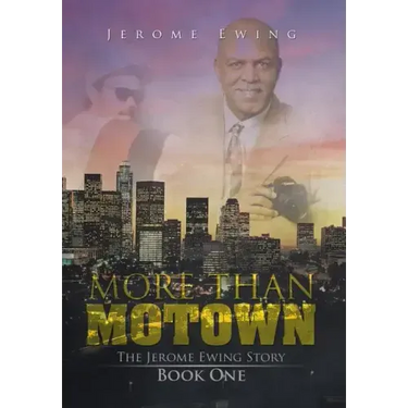More Than Motown: The Jerome Ewing Story Book One