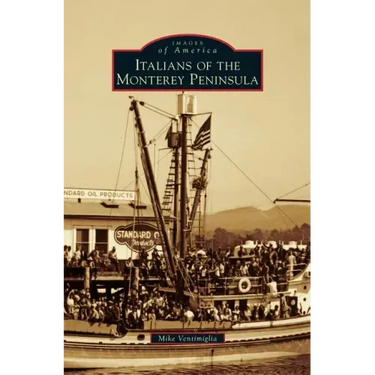 Italians of the Monterey Peninsula