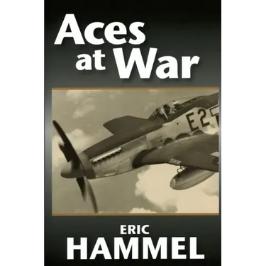 Aces At War: The American Aces Speak Volume IV