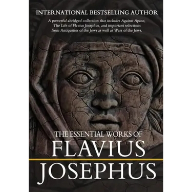 The Essential Works of Flavius Josephus: Abridged
