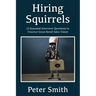 Hiring Squirrels: 12 Essential Interview Questions to Uncover Great Retail Sales Talent