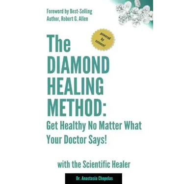 The Diamond Healing Method: Get Healthy No Matter What Your Doctor Says