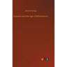 Erasmus and the Age of Reformation