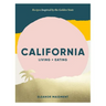 California: Living + Eating: Recipes Inspired by the Golden State