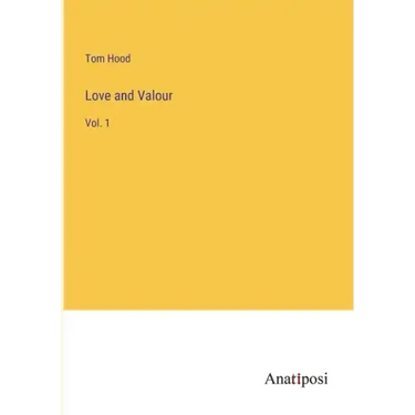 Love and Valour: Vol. 1