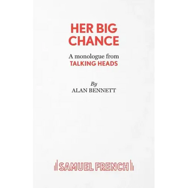 Her Big Chance - A monologue from Talking Heads