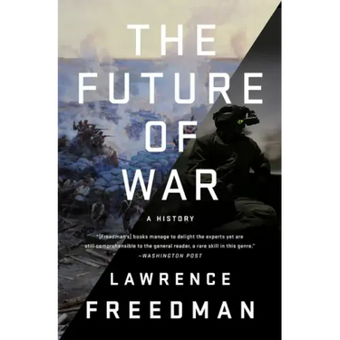 The Future of War: A History
