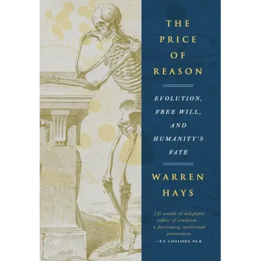 The Price of Reason: Evolution, Free Will and Humanity's Fate