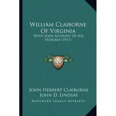 William Claiborne Of Virginia: With Some Account Of His Pedigree (1917)