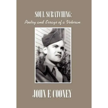 Soul Scratching:: Poetry and Essays of a Veteran