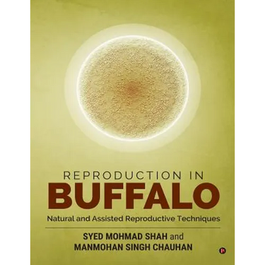 Reproduction in Buffalo: Natural and Assisted Reproductive Techniques