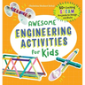 Awesome Engineering Activities for Kids: 50+ Exciting Steam Projects to Design and Build