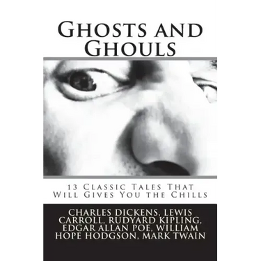 Ghosts and Ghouls: 13 Classic Tales That Will Gives You the Chills