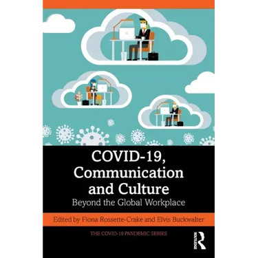 Covid-19, Communication and Culture: Beyond the Global Workplace