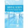 Survival Secrets for the New Graduate Nurse