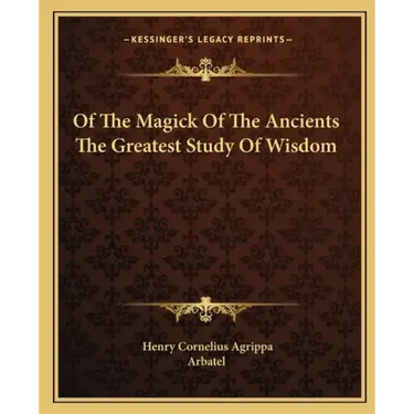 Of the Magick of the Ancients the Greatest Study of Wisdom